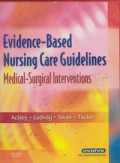 Evidence-Based Nursing Care Guidelines : Medical-Surgical Interventions