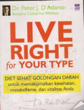 Live Right For Your Type = Diet Sehat Golongan Darah