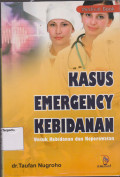 Kasus Emergency Kebidanan : untuk kebidanan dan keperawatan