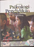 Psikologi Pendidikan : Membantu Siswa Tumbuh dan Berkembang  = Educational Psyhology Developing Learners