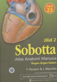Sobotta : Atlas Anatomi Manusia Organ-Organ Dalam = Sobotta : Atlas der Anatomie des Menschen Innere Organe, Jilid 2