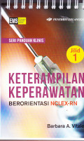 Keterampilan keperawatan berorientasi NCLEX-RN jilid 1