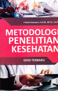 METODOLOGI PENELITIAN KESEHATAN 
EDISI TERBARU