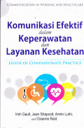 KOMUNIKASI EFEKTIF DALAM KEPERAWATAN DAN LAYANAN KESEHATAN 
GUIDE OF COMPASSIOPNATE PRACTICE