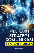 ERA BARU STRATEGI KOMUNIKASI SEKTOR PUBLIK