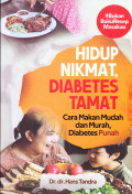 HIDUP NIKMATI DIABETES TAMAT 
CARA MAKAN MUDAH DAN MURAH DIABETES PUNAH