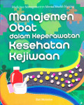 MANAJEMEN OBAT DALAM KEPERAWATAN KESEHATAN KEJIWAAN 
MEDICINES MANAGEMENT IN MENTAL HEALTH NURSING