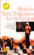 MENDESAIN MODEL PEMBELAJARAN INOVATIF-PROGRESIF