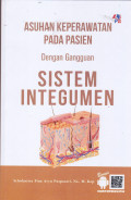 ASUHAN KEPERAWATAN PADA PASIEN DENGAN GANGGUAN SISTEM INTEGUMEN