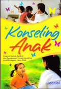 KONSELINGA ANAK 
DISERTAI CONTOH KONKRET DAN PEMAPARAN PROSES KONSELING 
PADA BERAGAM KASUS ANAK
