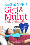 BEBAS SAKIT GIGI & MULUT PADA KEHAMILAN