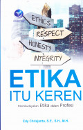 ETIKA ITU KEREN :MEMBUDAYAKAN ETIKA DALAM PROFESI