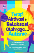 TERAPI AKTIVASI & RELAKSASI OLAHRAGA UNTUK AUTISME 
(BALANCE SYSTEM APPROACH THEORY