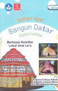 BAHAN AJAR BAGUN DATAR MATEMATIKA 
BERBASIS KEARIFAN LOKAL UME LE'U