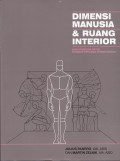 DIMENSI MANUSIA & RUANG INTERIOR : BUKU PANDUAN UNTUK STANDAR PEDOMAN PERANCANGAN.