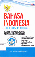 BAHASA INDONESIA UNTUK PERGURUAN TINGGI :TERAMPIL BERBAHASA, MENULIS DAN BERBICARA DU DEPAN UMUM