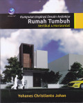 KUMPULAN INSPIRASI DESAIN ARSITEKTUR RUMAH TUMBUH VERTIKAL & HORIZONTAL.