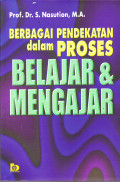 BERBAGAI PENDEKATAN dalam PROSES BELAJAR & MENGAJAR