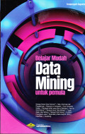 BELAJAR MUDAH DATA MINING UNTUK PEMULA