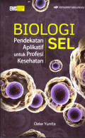 Biologi sel : pendekatan aplikatif untuk profesi kesehatan