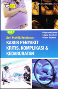 JILID 1: SERI PRAKTIK KEBIDANAN :KASUS PENYAKIT KRITIS, KOMPLIKASI & KEDARURATAN
