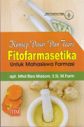 Konsep Dasar Dan Teori Fitofarmasetika Untuk Mahasiswa Farmasi