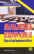 MANAJEMEN BERBASIS SEKOLAH : DITINJAU DARI ASPEK KEPEMIMPINAN DAN MOTIVASI