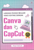 Langkah Mudah belajar Video Editing dengan Cana dan Capcut