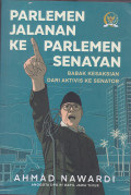 PARLEMEN JALANAN KE PERLEMEN SENAYAN : BABAK KESAKSIAN DARI AKTIVIS KE SENATOR
