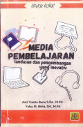 MEDIA PEMBELAJARAN :LANDASAN DAN PENGEMBANGAN YANG INOVATIF