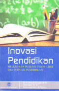 INOVASI PENDIDIKAN :MELEJITKAN POTENSI TEKNOLOGI DAN INOVASI PENDIDIKAN