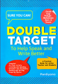 SURE YOU CAN DOUBLE TARGET : TO HELP SPEAK AND WRITE BETTER