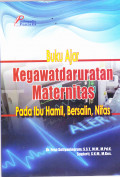 BUKU AJAR KEGAWATDARURATAN MATERNITAS: Pada Ibu Hamil, Bersalin, Nifas