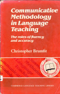 COMMUNICATIVE METHODOLOGY IN LANGUANGE TEACHING : THE ROLES OF FLUEENCY AND ACCURACY