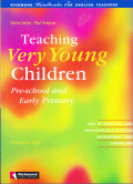 TEACHING VERY YOUNG CHILDREN : 
PRE-SCHOOL AND EARLY PRIMARY