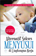 Alternatif Sukses Menyusui di Lingkungan Kerja