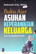Buku Ajar Asuhan Keperawatan Keluarga : Teori dan Aplikasi Praktik