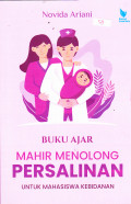 BUKU AJAR MAHIR MENOLONG PERSALINAN UNTUK MAHASISWA KEBIDANAN