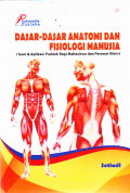 Dasar-Dasar Anatomi dan Fisiologi Manusia (teori & aplikasi praktek bagi mahasiswa dan perawat klinis)