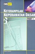 Seri Ketrampilan Keperawatan : Ketrampilan Keperawatan Dasar paket 1