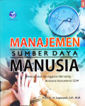 MANAJEMEN SUMBER DAYA MANUSIA :MENCIPTAKAN KEUNGGULAN BERSAING BERBASIS KOMPETENSI SDM