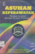 Asuhan Keperawatan : Panduan lengkap menjadi perawat profesional, Jilid 1
