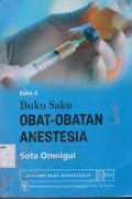Buku saku Obat-obatan Anestesia = Sota Omoigui's Anesthesia Drugs Handbook