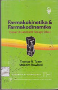 Farmakokinetika & Farmakodinamika ; Dasar kuantitatif terapi obat = Introduction to Pharmacokinetics and Pharmacodynamics ; The Quantitative basis of drug therapy