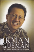 Irman Gusman : Jiwa Yang Merajut Nusantara