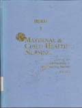 Maternal & Childs Health Nursing : Care of the Childbearing & Childrearing Family, Buku 1