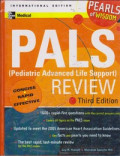 PALS ; Pediatric Advanced Life Support Review