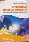 Keperawatan Kesehatan Komunitas : Teori dan praktik dalam keperawatan