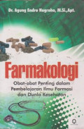 Farmakologi : Obat-obat penting dalam Pembelajaran Ilmu Farmasi dan Dunia Kesehatan