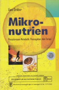 Mikro-nutrien : Penyelarasan metabolik, Pencegahan dan Terapi = Micronutrients: Metabolic Tuning-Prevention-Therapy